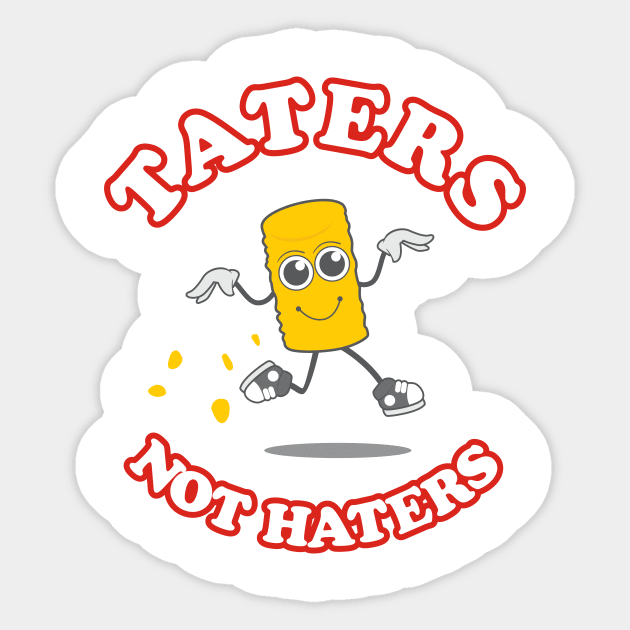 Taters Not Haters Sticker by dumbshirts
